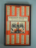 ALMANACH HACHETTE - 1939 - Petite Encyclopédie Populaire De La Vie Pratique - Encyclopedieën