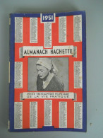 ALMANACH HACHETTE - 1951 - Petite Encyclopédie Populaire De La Vie Pratique - Encyclopaedia