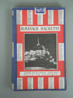 ALMANACH HACHETTE - 1953 - Petite Encyclopédie Populaire De La Vie Pratique - Encyclopaedia