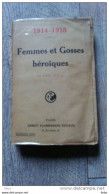 Femmes Et Gosses Héroïques De Paul D'ivoi 1914-1915 Guerre Ww1 Rare - War 1914-18