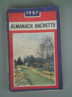 ALMANACH HACHETTE - 1957 - Petite Encyclopédie Populaire De La Vie Pratique - Encyclopédies