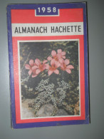 ALMANACH HACHETTE - 1958 - Petite Encyclopédie Populaire De La Vie Pratique - Encyclopédies