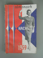 ALMANACH HACHETTE - 1959 - Petite Encyclopédie Populaire De La Vie Pratique - Enciclopedie