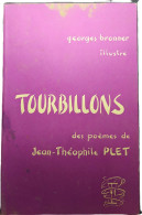 "TOURBILLONS" RECUEIL DE POÈMES & DÉDICACE DE JEAN THÉOPHILE PLET ET ILLUSTRATION DE GEORGES BRONNER - 1972 - Autori Francesi