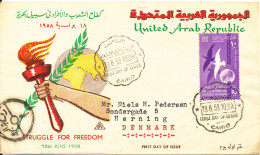 U.A.R. Egypt FDC 18-6-1958 Struggle For Freedom With Cachet Sent To Denmark - Covers & Documents