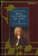 Bach. La Cantata Del Café. La Seducción De Lo Prohibido. Libro + CD - Domingo Del Campo - Bellas Artes, Ocio