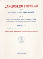 Cancionero Popular De La Provincia De Santander. Libro IV - Sixto Córdova Y Oña - Bellas Artes, Ocio