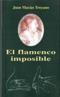 El Flamenco Imposible - Juan Macías Troyano - Arts, Hobbies