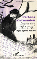 Parlons Vietnamien. Langue Et Culture - Nguyen Ton Nu Hoang Mai - Languages Training