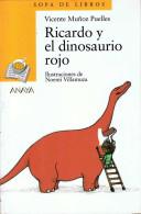 Ricardo Y El Dinosaurio Rojo - Vicente Muñoz Puelles Y Noemí Villamuza - Infantil Y Juvenil