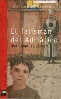 El Talismán Del Adriático - Joan Manuel Gisbert - Livres Pour Jeunes & Enfants