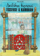 Saliha Karouni. Tisseuse A Kairouan - May Angéli - Boek Voor Jongeren & Kinderen