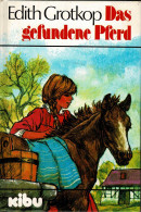 Das Gefundene Pferd - Edith Grotkop - Livres Pour Jeunes & Enfants