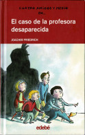 Cuatro Amigos Y Medio 1. El Caso De La Profesora Desaparecida - Joachim Friedrich - Bök Voor Jongeren & Kinderen