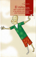El Niño Que Confundió A Su Prima Con Una Manzana - Carlos Puerto, Pablo Núñez - Libri Per I Giovani E Per I Bambini
