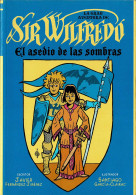 La Gran Aventura De Sir Wilfredo. El Asedio De Las Sombras - Javier Fernández Jiménez, Santiago García-Clairac - Infantil Y Juvenil