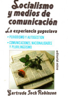 Socialismo Y Medios De Comunicación. La Experiencia Yugoslava - Gertrude Joch Robinson - Thoughts