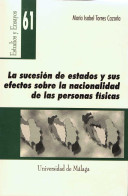 La Sucesión De Estados Y Sus Efectos Sobre La Nacionalidad De Las Personas Físicas - María Isabel Torres Cazorla - Gedachten