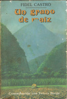 Un Grano De Maíz. Conversación Con Tomás Borge - Fidel Castro - Pensieri