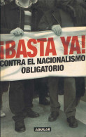 ¡Basta Ya! Contra El Nacionalismo Obligatorio - AA.VV. - Pensieri