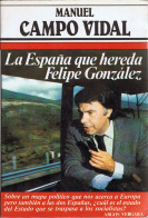 La España Que Hereda Felipe González - Manuel Campo Vidal - Gedachten