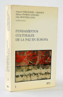 Fundamentos Culturales De La Paz En Europa Vol. 1 - J. Fernández, A. Pinedo Y J. Montero - Pensamiento