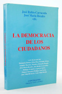 La Democracia De Los Ciudadanos - José Rubio-Carracedo Y José María Rosales (eds.) - Pensieri