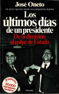 Los últimos Días De Un Presidente - José Oneto - Pensieri