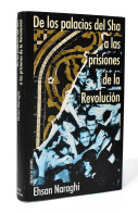 De Los Palacios Del Sha A Las Prisiones De La Revolución - Ehsan Naraghi - Thoughts