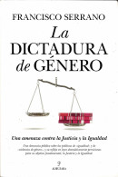 La Dictadura De Género - Francisco Serrano - Pensées