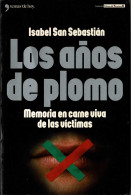 Los Años De Plomo. Memoria En Carne Viva De Las Víctimas - Isabel San Sebastián - Pensées