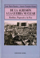 De La Agresión A La Guerra Nuclear. Rotblat, Pugwash Y La Paz - Jesús Martín Ramírez Y Antonio Fernández-Rañada - Pensées