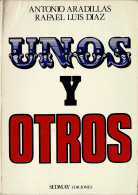 Unos Y Otros - Antonio Aradillas Y Rafael Luis Díaz - Gedachten