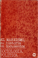 El Marxismo, Su Historia En Documentos. Sociología, Política - Iring Fetscher - Pensées