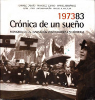 1973-83 Crónica De Un Sueño. Memoria De La Transición Democrática En Córdoba - Juan De Dios Mellado Morales - Pensieri