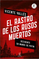 El Rastro De Los Rusos Muertos. Occidente En Manos De Putin - Vicente Vallés - Pensées