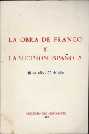 La Obra De Franco Y La Sucesión Española. 18 De Julio-22 De Julio - Pensamiento