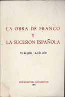La Obra De Franco Y La Sucesión Española. 18 De Julio-22 De Julio - Pensées