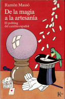 De La Magia A La Artesanía. El Politing Del Cambio Español - Ramón Massó - Pensées