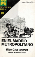 En El Madrid Metropolitano - Elias Cruz Atienza - Gedachten