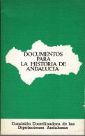 Documentos Para La Historia De Andalucía - Comisión Coordinadora De Las Diputaciones Andaluzas - Pensamiento