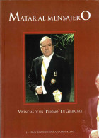 Matar Al Mensajero. Vivencias De Un Palomo En Gibraltar - J.J. Triay Bozzino, José A. Casaus Balao - Pensamiento