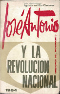 José Antonio Y La Revolución Nacional - Agustín Del Rio Cisneros - Pensamiento