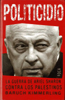 Politicidio. La Guerra De Ariel Sharon Contra Los Palestinos - Barcuck Kimmerling - Pensieri