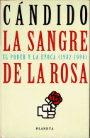 La Sangre De La Rosa. El Poder Y La época (1982-1996) - Carlos Luis Alvarez (Cándido) - Pensieri