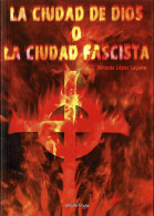 La Ciudad De Dios O La Ciudad Fascista - Gerardo López Laguna - Gedachten