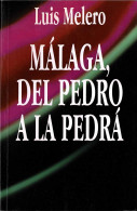 Málaga, Del Pedro A La Pedrá - Luis Melero - Gedachten