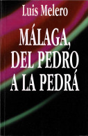 Málaga, Del Pedro A La Pedrá - Luis Melero - Pensées