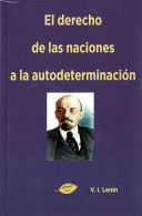 El Derecho De Las Naciones A La Autodeterminación - V. I. Lenin - Pensées