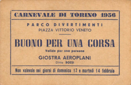 3945 " BIGLIETTO PER CARNEVALE DI TORINO- PIAZZA VITTORIO "GIOSTRA AEREOPLANI" ANNO 1956 " (6.50 X 10.00) - Tickets D'entrée